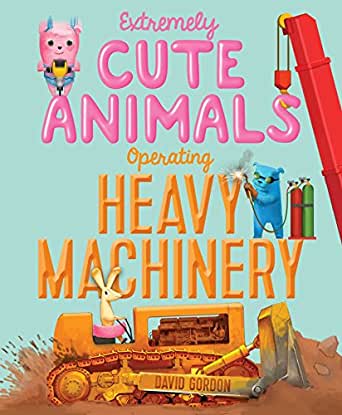 EXTREMELY CUTE ANIMALS OPERATING HEAVY MACHINERY