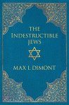 THE INDESTRUCTIBLE JEWS